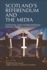 Image for Scotland&#39;s referendum and the media: national and international perspectives