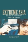 Image for Extreme Asia  : the rise of cult cinema from the Far East