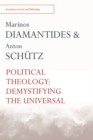 Image for Political theology  : demystifying the universal
