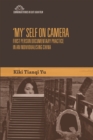 Image for &#39;My&#39; self on camera: first person documentary practice in an individualising China