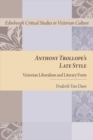 Image for Anthony Trollope&#39;s late style  : Victorian liberalism and literary form