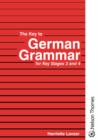 Image for The Key to German Grammar for Key Stages 3 and 4