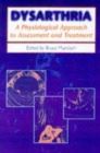 Image for Dysarthria  : a physiological approach to assessment and treatment