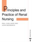 Image for The principles and practice of renal nursing