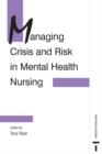 Image for Managing Crisis and Risk in Mental Health Nursing