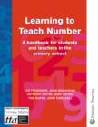 Image for Learning to teach number  : a handbook for students and teachers in the primary school