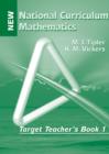 Image for New National Curriculum Mathematics : Target Teacher&#39;s Book 1