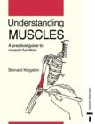 Image for Understanding Muscles : A Practical Guide to Muscle Function