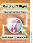 Image for Getting IT Right : ICT Skills : Teacher&#39;s Support File 1
