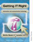 Image for Getting IT Right - ICT Skills Students&#39; Book 2 ( Levels 4-5)