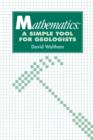 Image for Mathematics  : a simple tool for geologists