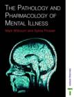 Image for The pathology and pharmacology of mental illness