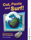 Image for Cut, Paste and Surf! : ICT Exercises for Key Stage 3 Geography