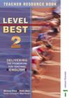 Image for Level best  : delivering the framework for teaching English: Teacher resource book 2