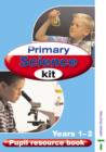 Image for Primary Science Kit : Year 1 &amp; 2 : Pupil Resource Book