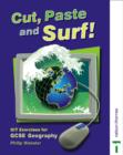 Image for Cut, paste and surf!  : ICT exercises for GCSE geography : Student Book