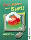 Image for Cut, Paste and Surf! : ICT Exercises for Key Stage 3 Mathematics