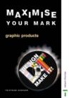 Image for Design and Make it : Maximise Your Mark! : Graphic Product Site Licence