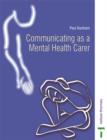 Image for COMMUNICATING AS A MENTAL HEALTH CARER