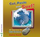 Image for Cut, Paste and Surf! : ICT Exercises for Key Stage 3 Science