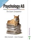 Image for Psychology AS  : the exam companion : AQA &#39;A&#39; Specification