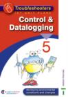 Image for Troubleshooters : Unit 5 : Control and Datalogging