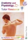 Image for Anatomy and Physiology for Holistic Therapists : Tutor Resource