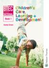Image for BTEC National Children&#39;s Care, Learning + Development Book 1