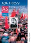 Image for AQA History as: Unit 2 - the Impact of Stalin's Leadership in the USSR, 1924-1941 : Student's Book