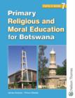 Image for Primary Religious and Moral Education for Botswana Pupil&#39;s Book 7