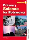 Image for Primary Science for Botswana Pupil&#39;s Book 7