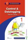 Image for Troubleshooters : Control and Datalogging : Bk. 1 : Teacher&#39;s Book