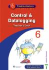Image for Troubleshooters : Unit 6 : Control and Datalogging : Teacher&#39;s Book