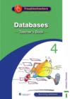 Image for Troubleshooters : Unit 4 : Databases : Teacher&#39;s Book