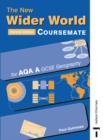 Image for The new wider world: Coursemate for AQA A GCSE geography