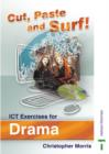 Image for Cut, Paste and Surf! : ICT Exercises for Drama