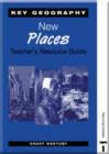 Image for Key Geography : New Places : Teacher&#39;s Resource Guide