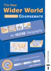 Image for The new wider world second edition coursemate for IGCSE Geography : Coursemate for IGCSE Geography