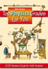 Image for Top Physics Grades for You : GCSE Revision Guide for AQA Modular