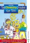 Image for Top Chemistry Grades for You : GCSE Revision Guide : AQA Modular