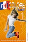 Image for Tricolore total 1: Student&#39;s book