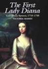 Image for The first Lady Diana  : the life of Lady Diana Spencer, 1710-1735