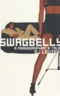Image for Swagbelly  : a pornographer&#39;s tale
