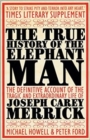 Image for The true history of the Elephant Man