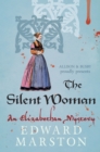 Image for The silent woman: an Elizabethan mystery