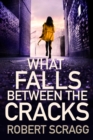 Image for What Falls Between the Cracks
