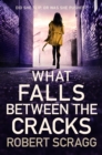 Image for What falls between the cracks : 1