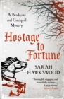 Image for Hostage to fortune: forgery, revenge and kidnap in a medieval mystery