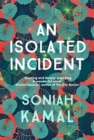 Image for An Isolated Incident : &#39;Remarkable...A wonderful novel&#39; Khaled Hosseini