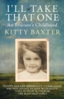 Image for I&#39;ll Take That One: An Evacuee&#39;s Childhood
